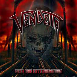 Vendetta (GER) : Feed the Extermination